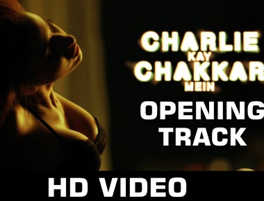  'Charlie Kay Chakkar Mein' Opening Track 'Let's Play Boy' Out